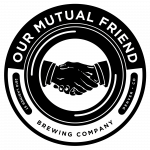 Testimonial: Our Mutual Friend Brewing Company
